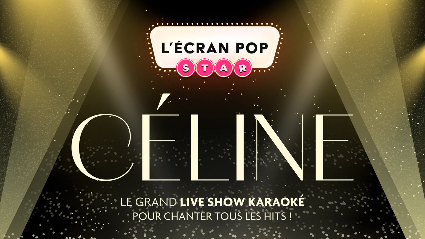 L’Ecran Pop Star : Spécial Céline Dion
